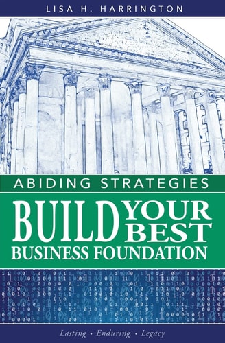 Abiding Strategies Build Your Best Business Foundation