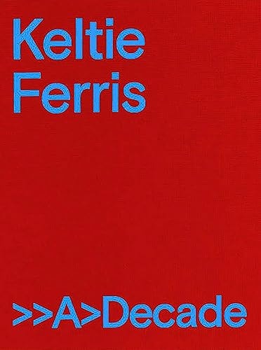 Keltie Ferris A Decade