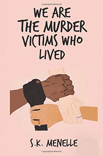 We Are the Murder Victims Who Lived A Survivor's Truth on Sexual Assault