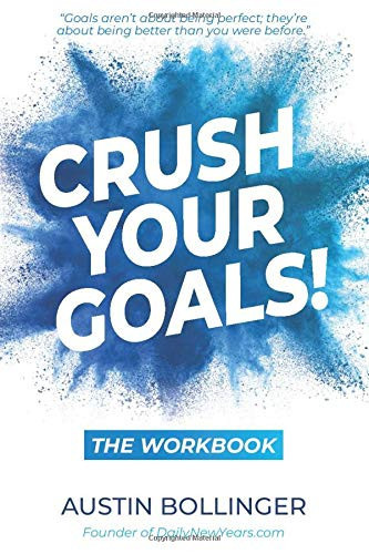 Crush Your Goals! The Workbook