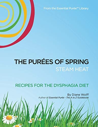 The Purees of Spring Recipes from Essential Puree for the Dysphagia Diet