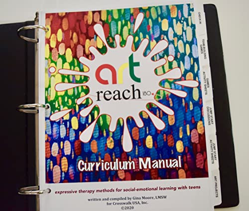 ARTreach 180 Curriculum Manual Expressive Therapy Methods for Social-Emotional Learning with Teens