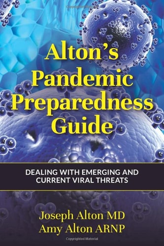 Alton's Pandemic Preparedness Guide Dealing with Emerging and Current Viral Threats