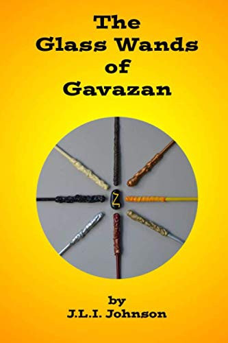 The Glass Wands of Gavazan