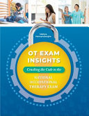OT Exam Insights Cracking the Code to the National Occupational Therapy Exam