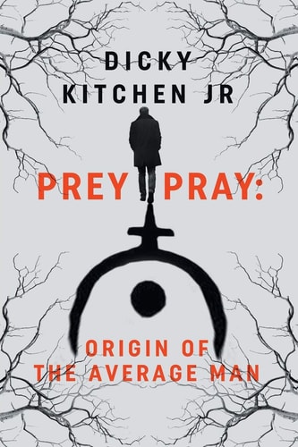 Prey/Pray Origin of the Average Man