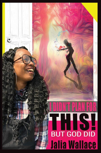 I Didn't Plan for This . . . But God Did