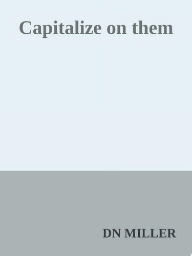 Capitalize on Them 10 Ways to Wealth