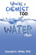 You're a Chemist Too! Water