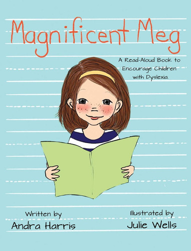 Magnificent Meg A Read-Aloud Book to Encourage Children with Dyslexia