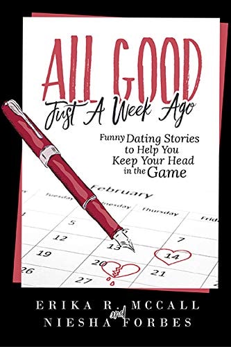 All Good Just a Week Ago Funny Dating Stories to Help You Keep Your Head in the Game