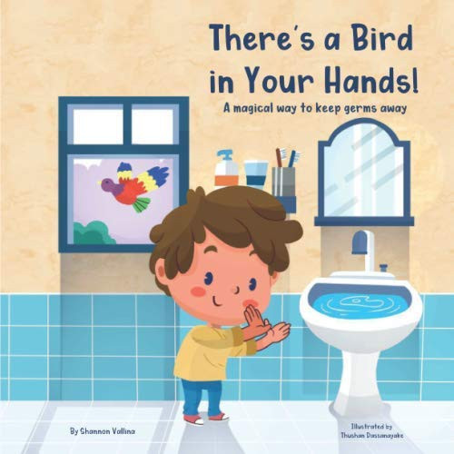 There's a Bird in Your Hands!: A magical way to keep germs away