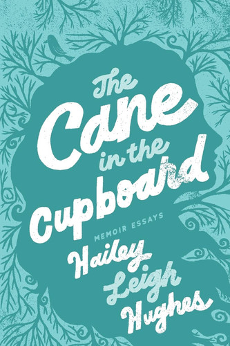 The Cane in the Cupboard Memoir Essays