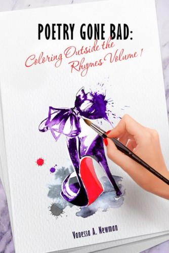 Poetry Gone Bad Coloring Outside the Rhymes Volume 1