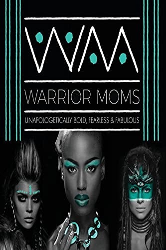 The Warrior Moms Project- 10 Months with 10 Grand