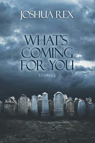 What's Coming for You Stories