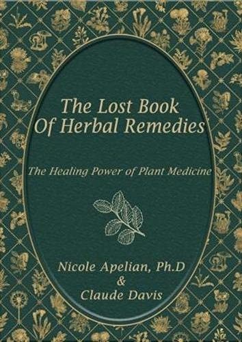 The Lost Book of Herbal Remedies The Healing Power of Plant Medicine