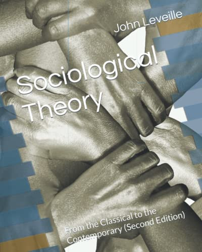 Sociological Theory: From the Classical to the Contemporary (Second Edition)