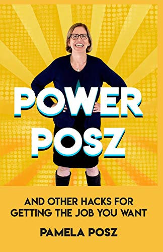 Power Posz And Other Hacks for Getting the Job You Want
