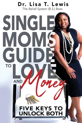 Single Moms Guide To Love And Money Five Keys To Unlock Both