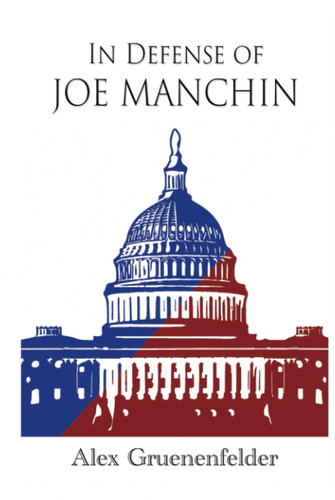 In Defense of Joe Manchin