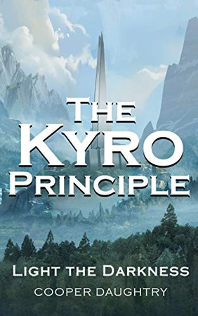 The Kyro Principle: Light the Darkness