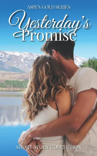 Yesterday's Promise Aspen Gold Series: Short Story Collection