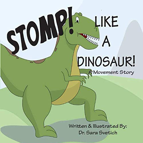 Stomp! Like A Dinosaur!: A Movement Story