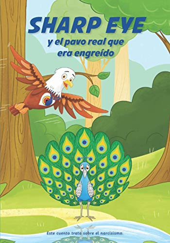 Sharp Eye Y El Pavo Real Que Era Engreído