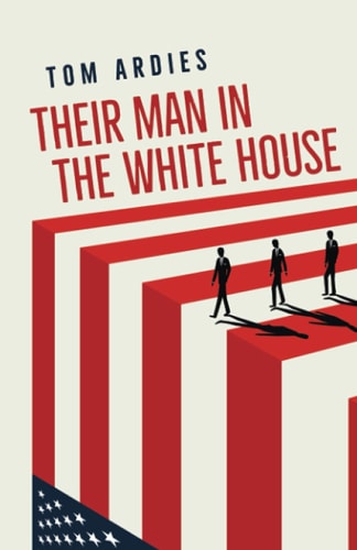 Their Man in the White House