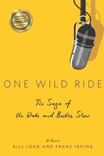 One Wild Ride The Saga of the Dake and Bates Show