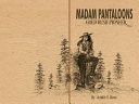 Madam Pantaloons Gold Rush Pioneer