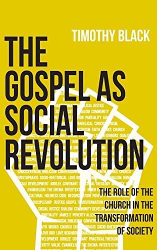 The Gospel as Social Revolution The Role of the Church in the Transformation of Society