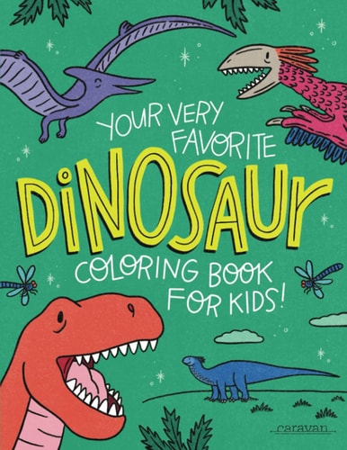Your Very Favorite DINOSAUR Coloring Book for Kids