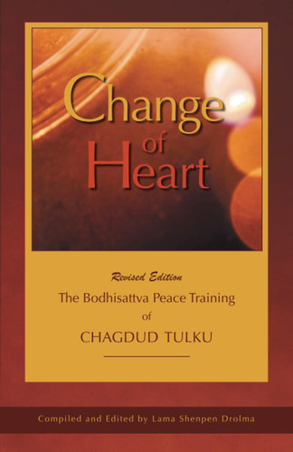 Change of Heart The Bodhisattva Peace Training of Chagdud Tulku