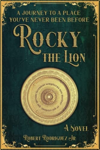 Rocky the Lion A Journey to a Place You've Never Been Before