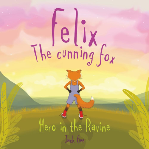Felix the Cunning Fox: Hero in the Ravine