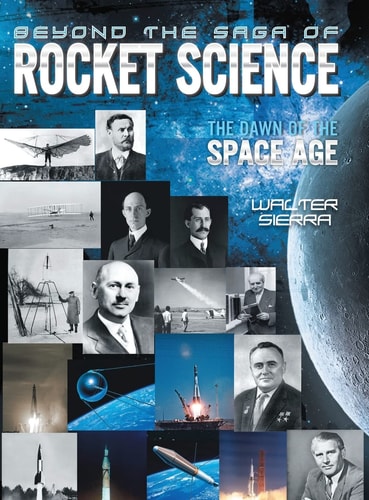 Beyond the Saga of Rocket Science The Dawn of the Space Age