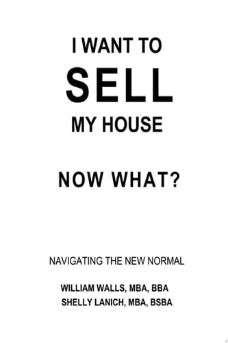 I Want to Sell My House - Now What? Navigating the New Normal