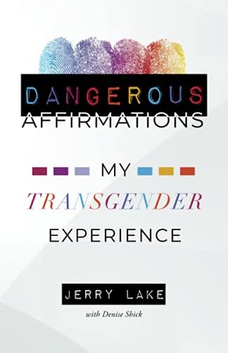 Dangerous Affirmations My Transgender Experience