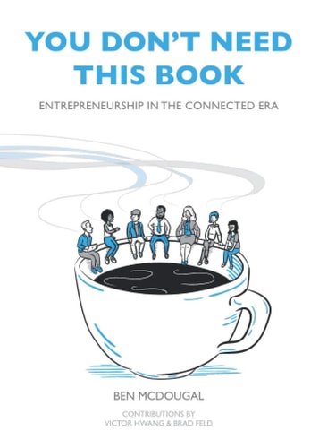 You Don't Need This Book Entrepreneurship in the Connected Era