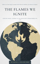 The Flames We Ignite How My Short Journey As an Educator Transformed My Life