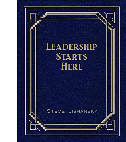 Leadership Starts Here (Leadership Trilogy Book 1)