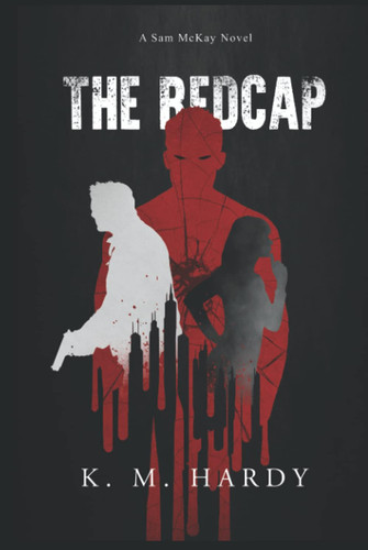 The Redcap: A Sam McKay Novel