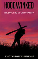 Hoodwinked The Burdens of Christianity