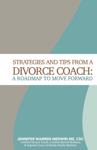 Strategies and Tips from a Divorce Coach A Roadmap to Move Forward