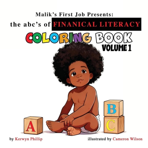 Malik's First Job Presents the Abc's of Finanical Literacy Coloring Book Volume 1