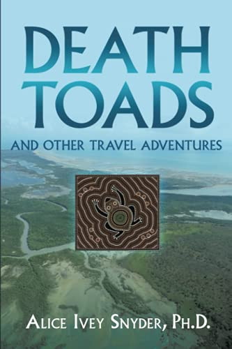 Death Toads and Other Travel Adventures