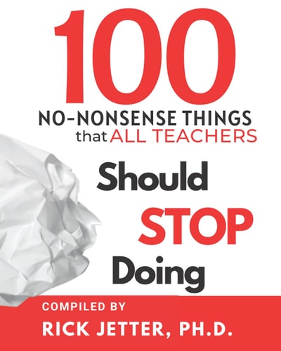 100 No-Nonsense Things That ALL Teachers Should STOP Doing