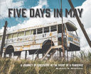 Five Days in May A Journey of Discovery in the Midst of a Pandemic